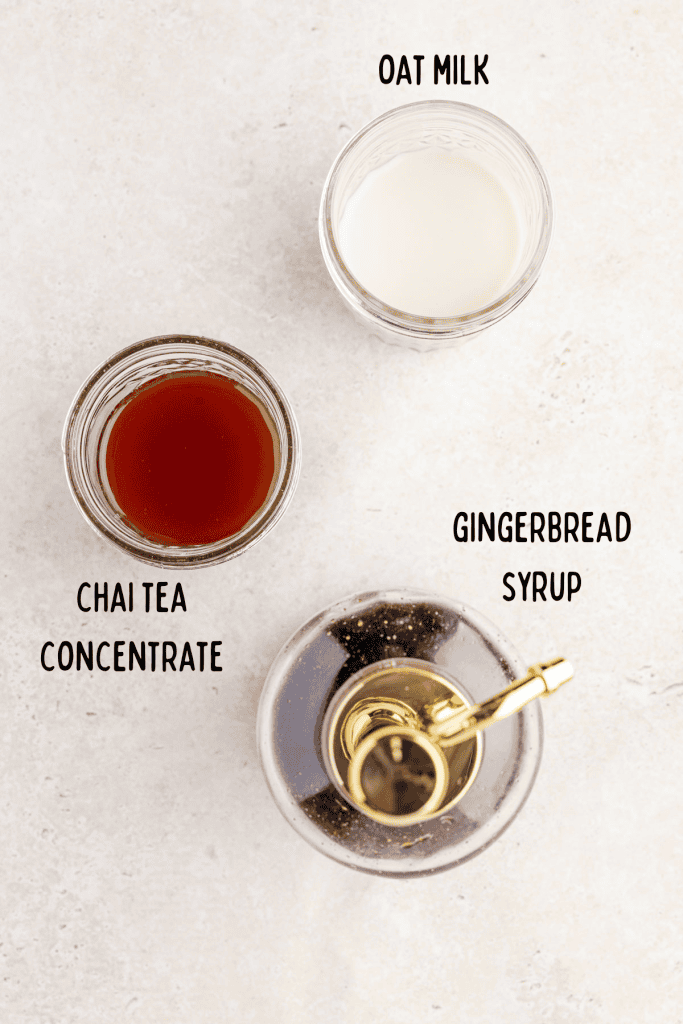 Gingerbread latte ingredients Oat milk, chai, tea, concentrate, gingerbread syrup
